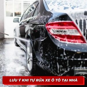 Lưu ý khi tự rửa xe ô tô tại nhà (4)