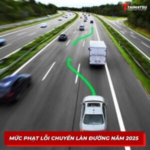 Mức phạt lỗi chuyển làn đường không đúng quy định 2025